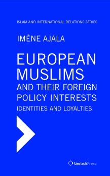 European Muslims and their Foreign Policy Interests: Identities and Loyalties